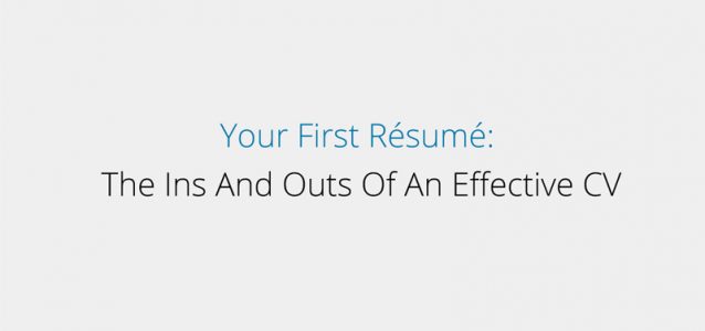 First resume - In's and out's of an effective cv