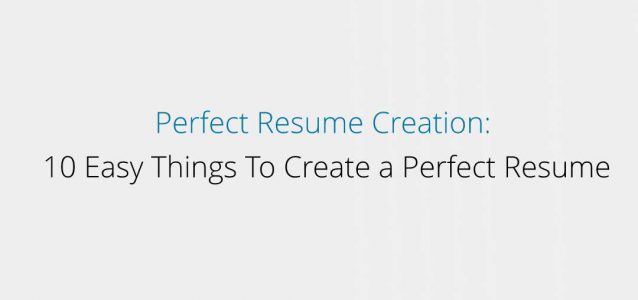 perfect resume creation